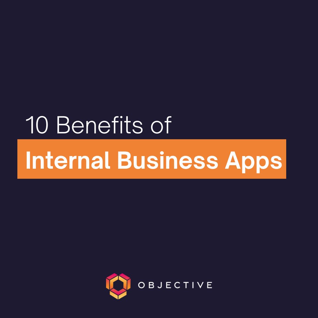 navy panel with white text reading '10 benefits of' then 'internal business apps' in an orange panel with white text