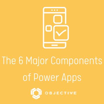 The 6 Major Components of Power Apps