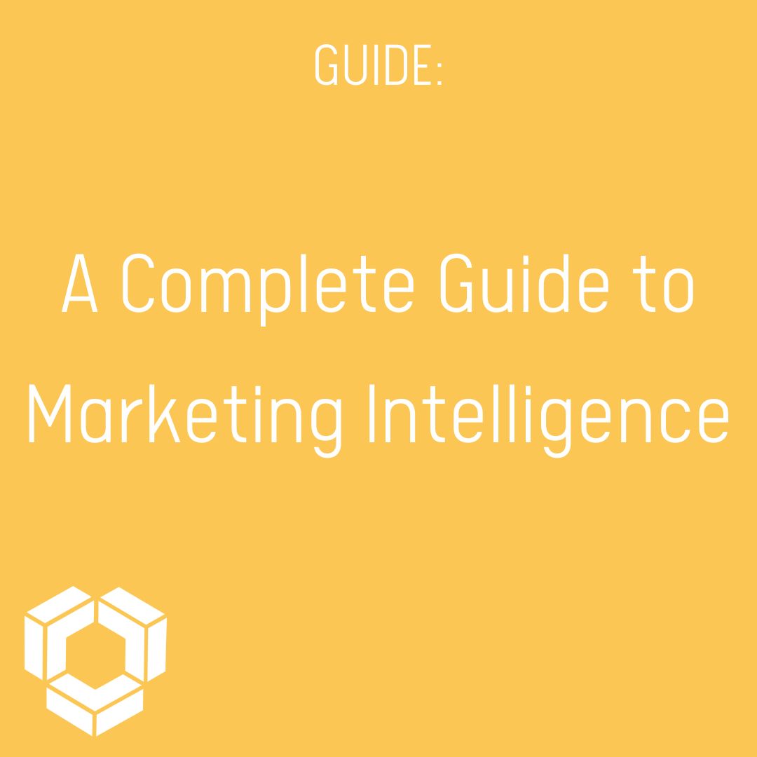 A Complete Guide to Marketing Intelligence