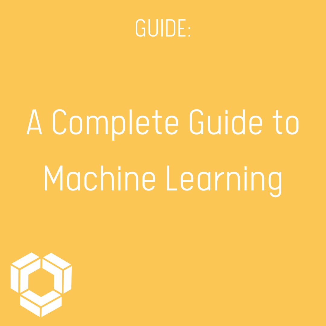 A complete guide to machine learning