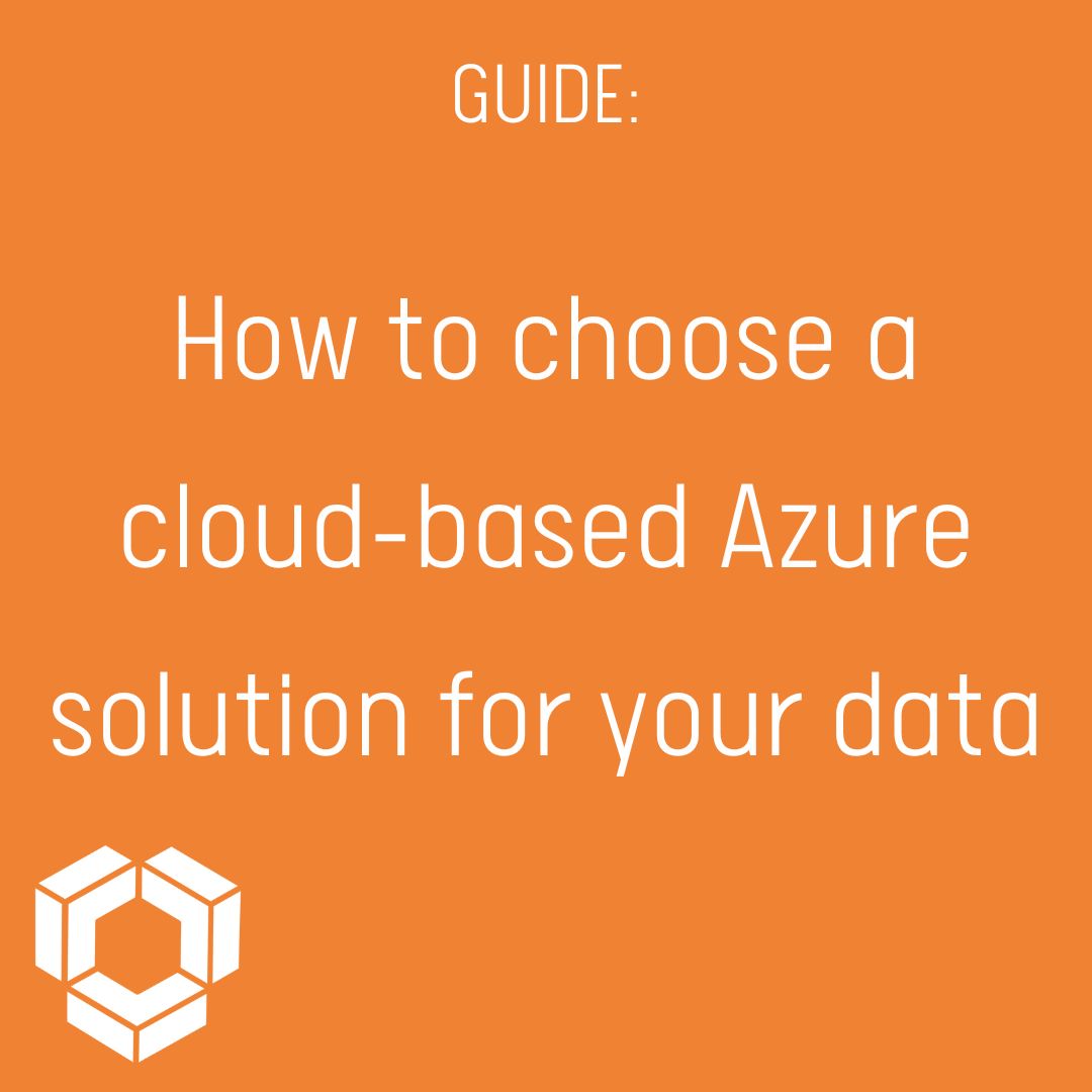 How to choose a cloud-based Azure Solution for your Data