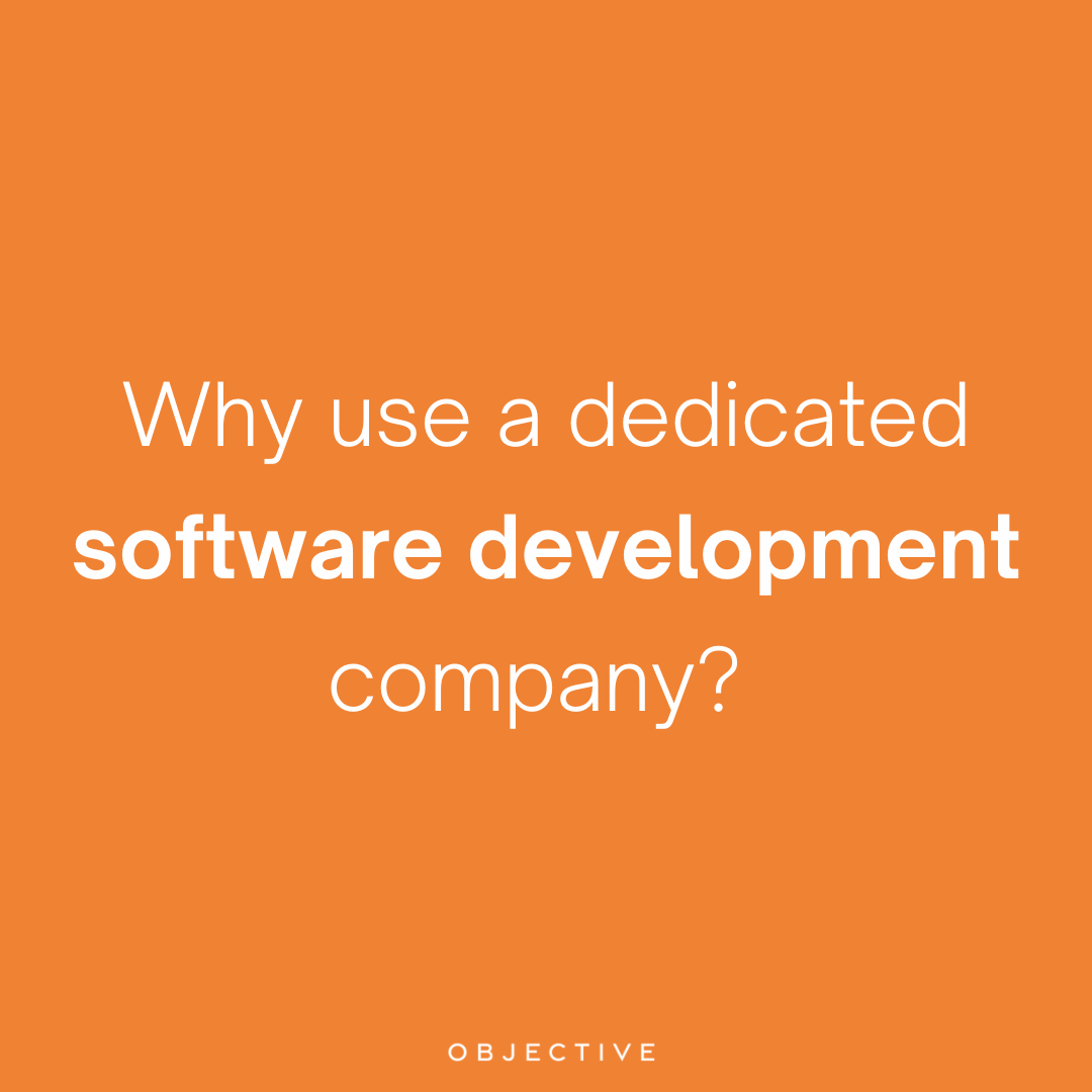 Why use a dedicated software development company?