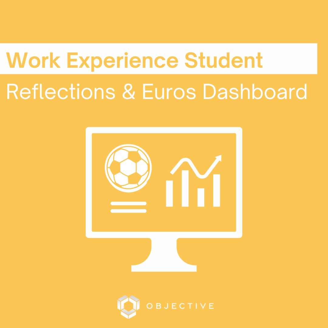 Work Experience Student - Reflections & Euro Dashboard