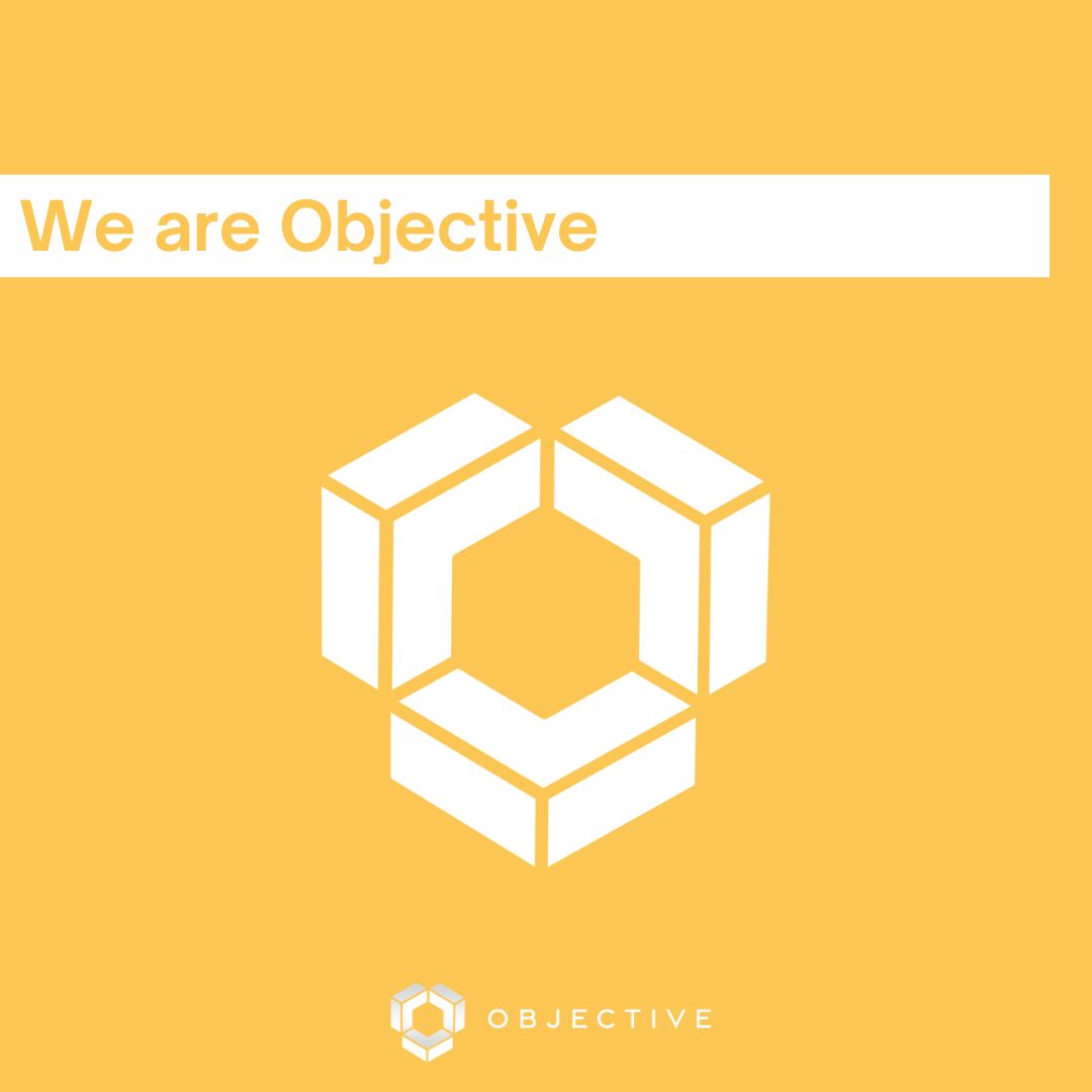 a yellow background with white objective logo. Text reads 'we are objective'