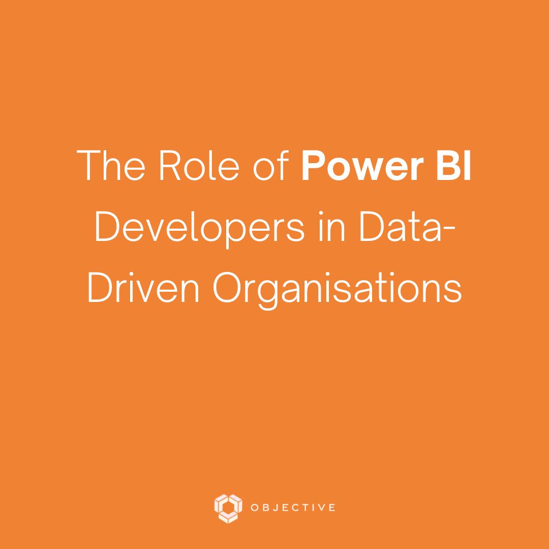 an orange background with white text reading 'The Role of Power BI Developers in Data Driven Organisations