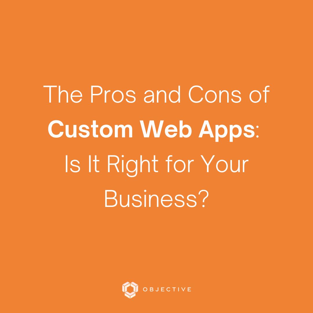 a orange background with white text reading 'Pros and Cons of Custom Web Apps'