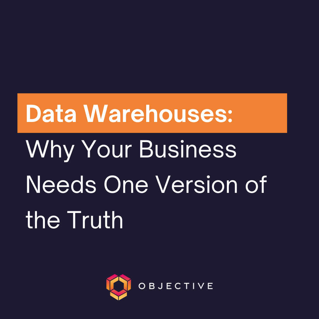 Navy block with white text reading 'Data Warehouses: Why your business needs one version of the truth'